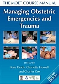 Managing Obstetric Emergencies and Trauma (Paperback)
