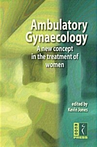 Ambulatory Gynaecology : A New Concept in the Treatment of Women (Paperback)