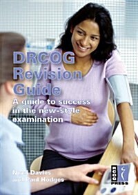 DRCOG Revision Guide : A Guide to Success in the New-style Examination (Paperback)