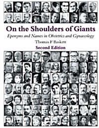 On the Shoulders of Giants : Eponyms and Names in Obstetrics and Gynaecology (Hardcover, 2 Revised edition)