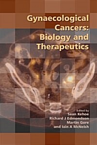 Gynaecological Cancers : Biology and Therapeutics (Paperback)