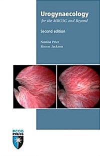 Urogynaecology for the MRCOG and Beyond (Paperback, 2 Revised edition)