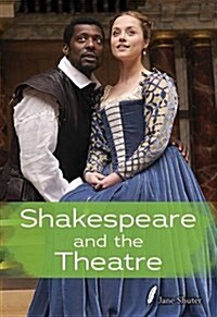 Shakespeare and the Theatre (Hardcover)