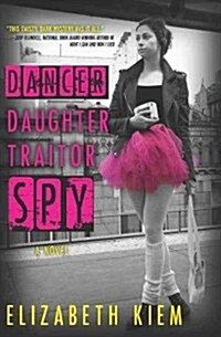 Dancer, Daughter, Traitor, Spy (Paperback)