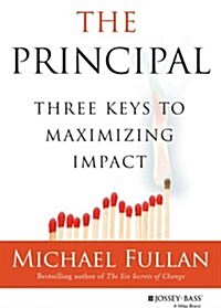 The Principal: Three Keys to Maximizing Impact (Hardcover, New)