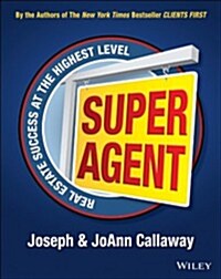 Super Agent: Real Estate Success at the Highest Level (Paperback)