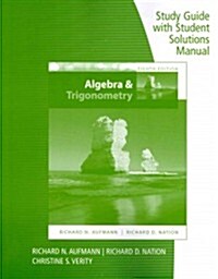 Study Guide with Student Solutions Manual for Aufmanns Algebra and Trigonometry, 8th (Paperback, 8, Revised)