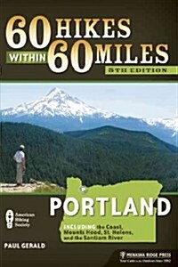 60 Hikes Within 60 Miles: Portland: Including the Coast, Mount Hood and St. Helens, and the Santiam River (Paperback, 5)