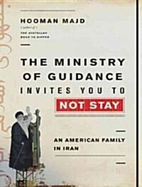 The Ministry of Guidance Invites You to Not Stay: An American Family in Iran (Audio CD, Library)