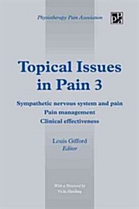 Topical Issues in Pain 3: Sympathetic Nervous System and Pain Pain Management Clinical Effectiveness (Hardcover)