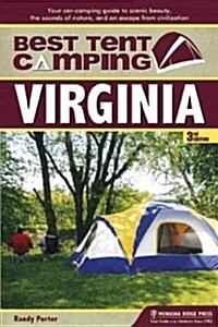 Best Tent Camping: Virginia: Your Car-Camping Guide to Scenic Beauty, the Sounds of Nature, and an Escape from Civilization (Paperback, 3)