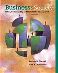 [중고] Business and Society: Ethics, Sustainability, and Stakeholder Management (Hardcover, 9)
