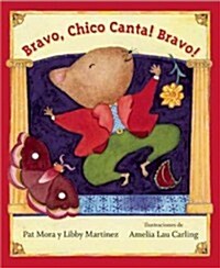 Bravo, Chico Canta! Bravo!: Spanish Edition (Paperback)
