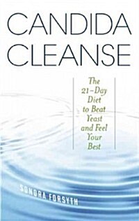 Candida Cleanse: The 21-Day Diet to Beat Yeast and Feel Your Best (Paperback)
