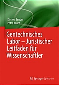 Gentechnisches Labor - Leitfaden F? Wissenschaftler (Paperback, 1. Aufl. 2019)