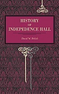 History of Independence Hall (Paperback)
