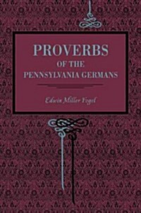 Proverbs of the Pennsylvania Germans (Paperback)