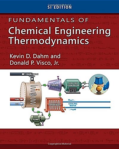 Fundamentals of Chemical Engineering Thermodynamics, Si Edition (Paperback)