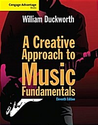 Cengage Advantage: A Creative Approach to Music Fundamentals (Paperback, 11, Revised)
