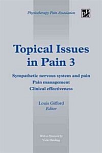 Topical Issues in Pain 3: Sympathetic Nervous System and Pain Pain Management Clinical Effectiveness (Paperback)
