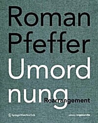 Roman Pfeffer. Umordnung. Rearrangement. (Hardcover)