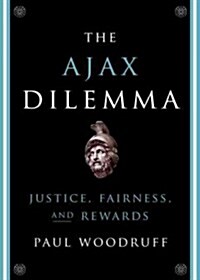 Ajax Dilemma: Justice, Fairness, and Rewards (Paperback)