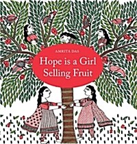 Hope is a Girl Selling Fruit (Hardcover)