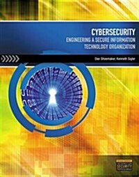 Cybersecurity: Engineering a Secure Information Technology Organization (Paperback)