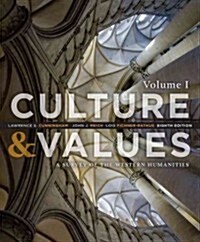Culture and Values: A Survey of the Western Humanities, Volume 1 (Paperback, 8, Revised)