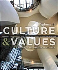 Culture and Values: A Survey of the Western Humanities, Volume 2 (Paperback, 8, Revised)