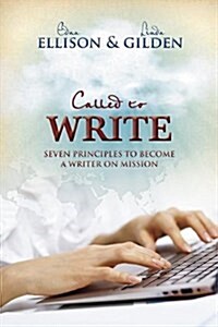 Called to Write: Seven Principles to Become a Writer on Mission (Paperback)