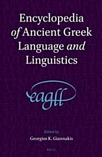 Encyclopedia of Ancient Greek Language and Linguistics (3 Vols) (Hardcover)
