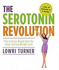Serotonin Revolution: The Low-Carb Diet That Wont Make You Crazy (Paperback)