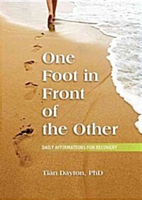 One Foot in Front of the Other: Daily Affirmations for Recovery (Paperback)