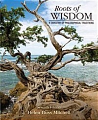 Roots of Wisdom: A Tapestry of Philosophical Traditions (Paperback, 7, Revised)