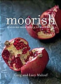 Moorish: Flavours from Mecca to Marrakech (Hardcover)