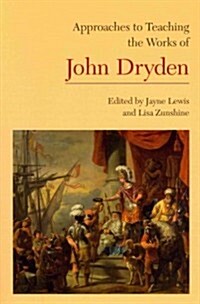 Approaches to Teaching the Works of John Dryden (Paperback)