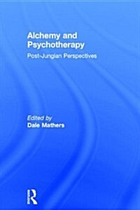 Alchemy and Psychotherapy : post-Jungian Perspectives (Hardcover)