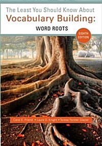 The Least You Should Know about Vocabulary Building: Word Roots (Paperback, 8)
