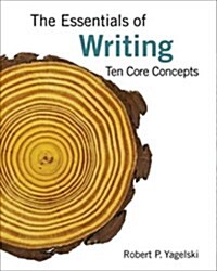 The Essentials of Writing: Ten Core Concepts (Paperback)