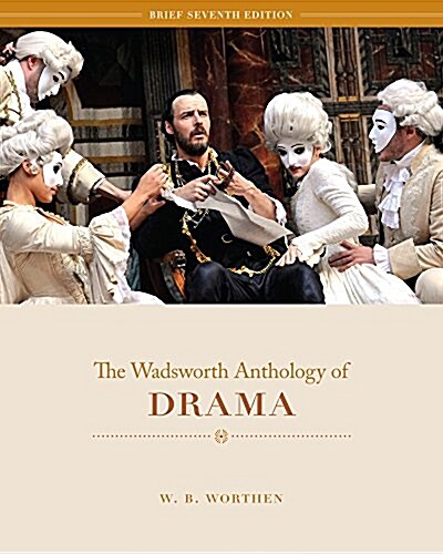 The Wadsworth Anthology of Drama (Paperback, 7th)