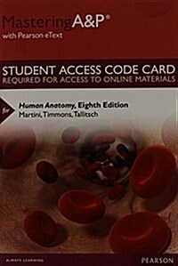 Masteringa&p with Pearson Etext -- Standalone Access Card -- For Human Anatomy (Hardcover, 8, Revised)