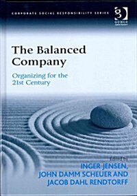 The Balanced Company : Organizing for the 21st Century (Hardcover, New ed)