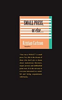 Small Press, or Else (Paperback)