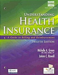 Understanding Health Insurance: A Guide to Billing and Reimbursement (Book Only) (Paperback, 12)
