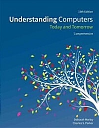 Understanding Computers: Today and Tomorrow, Comprehensive (Paperback, 15, Revised)