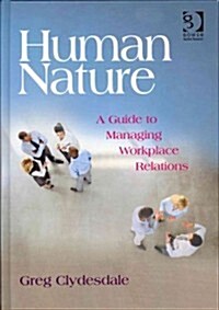 Human Nature : A Guide to Managing Workplace Relations (Hardcover, New ed)