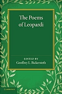 The Poems of Leopardi : With Introduction and Notes and a Verse-Translation in the Metres of the Original (Paperback)