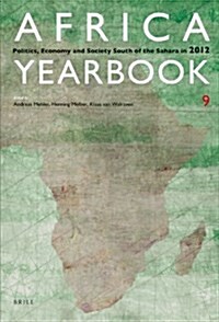 Africa Yearbook, Volume 9: Politics, Economy and Society South of the Sahara in 2012 (Paperback)