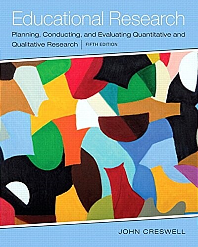 Educational Research: Planning, Conducting, and Evaluating Quantitative and Qualitative Research, Enhanced Pearson Etext -- Access Card (Hardcover, 5, Revised)